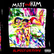Almost Everyday - Matt and Kim (Vinyl)