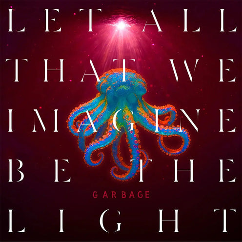 Let All That We Imagine Be The Light (Orange Vinyl) - Garbage (Vinyl) (BD)