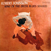King of the Delta Blues Singers (2013 MOV Reissue) - Robert Johnson (Vinyl) (BD)