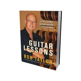 Taylor Guitar Lessons: A Life's Journey Turning Passion into Business, Hardcover