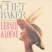 Chet Baker Plays The Best Of Lerner And Loewe (2021 Reissue) - Chet Baker (Vinyl)