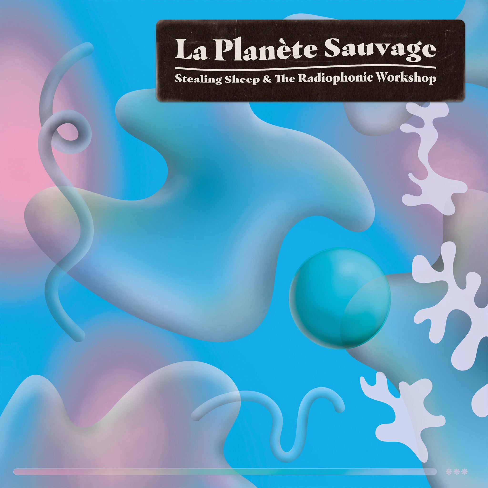La Planete Sauvage - Stealing Sheep & The Radiophonic Workshop (Vinyl) (BD)