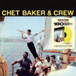 Chet Baker & Crew (2022 Reissue) - Chet Baker (Vinyl) (BD)