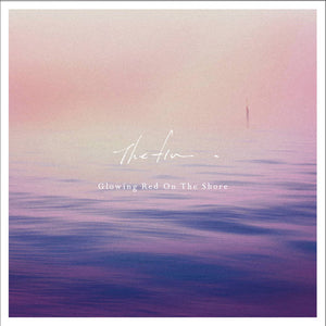Glowing Red on the Shore (2022 Color Vinyl) - the fin. (Vinyl) (LD)